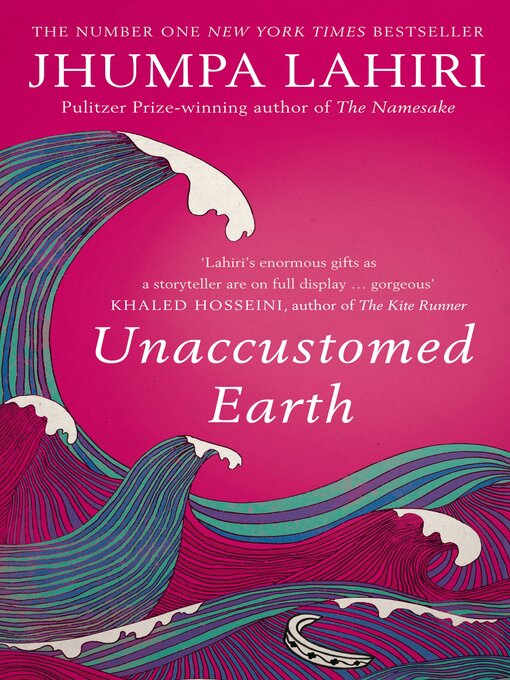 Title details for Unaccustomed Earth by Jhumpa Lahiri - Wait list